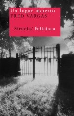 Un lugar incierto, de Vargas, Fred | portada del libro