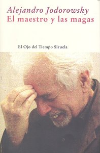 El maestro y las magas, de Jodorowsky, Alejandro | portada del libro