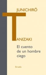 El cuento de un hombre ciego, de Tanizaki, Junichirô | portada del libro