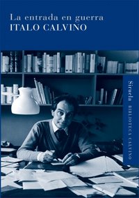 La entrada en guerra, de Calvino, Italo | portada del libro