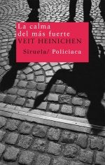 La calma del más fuerte, de Heinichen, Veit | portada del libro