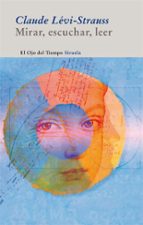 MIRAR ESCUCHAR LEER OT-49  *, de Claude Lévi-Strauss | portada del libro