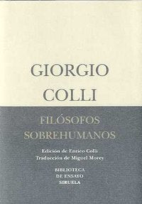 Filósofos sobrehumanos, de Colli, Giorgio | portada del libro