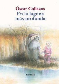 En la laguna más profunda, de Collazos, Óscar | portada del libro