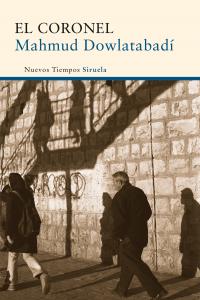 El coronel, de Dowlatabadí, Mahmud | portada del libro