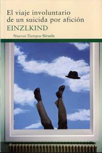 El viaje involuntario de un suicida por afición, de einzlkind, | portada del libro