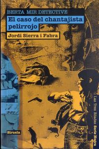 El caso del chantajista pelirrojo. Berta Mir detective, de Sierra i Fabra, Jordi | portada del libro