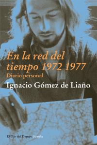 En la red del tiempo 1972 1977, de Gómez de Liaño, Ignacio | portada del libro