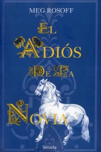 El adiós de la novia, de Rosoff, Meg | portada del libro