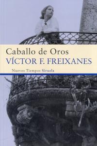 Caballo de Oros, de F. Freixanes, Víctor | portada del libro