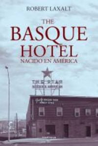 The Basque Hotel / Nacido en América, de Laxalt | portada del libro