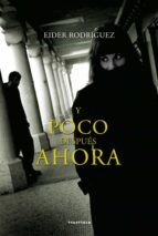 Y poco después ahora, de Eider Rodriguez | portada del libro
