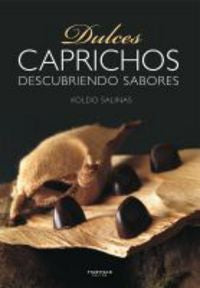 Dulces caprichos, de Salinas Aragón, Koldo | portada del libro