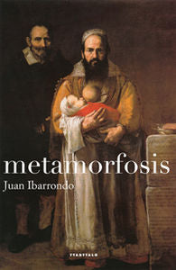 Metamorfosis, de Ibarrondo Portilla, Juan | portada del libro