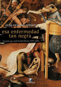 Esa enfermedad tan negra, de Azpiazu Elorza, José Antonio | portada del libro