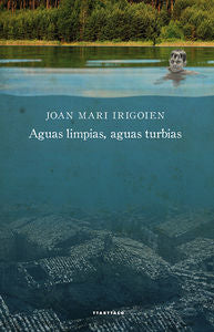 Aguas limpias, aguas turbias, de Irigoien Aranberri, Joan Mari | portada del libro