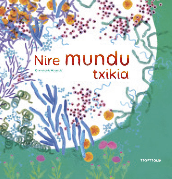 Nire mundu txikia, de Houssais, Emmanuelle | portada del libro
