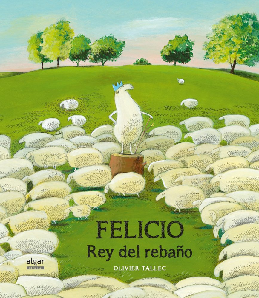 FELICIO, REY DEL REBAÑO, de Olivier Tallec | portada del libro