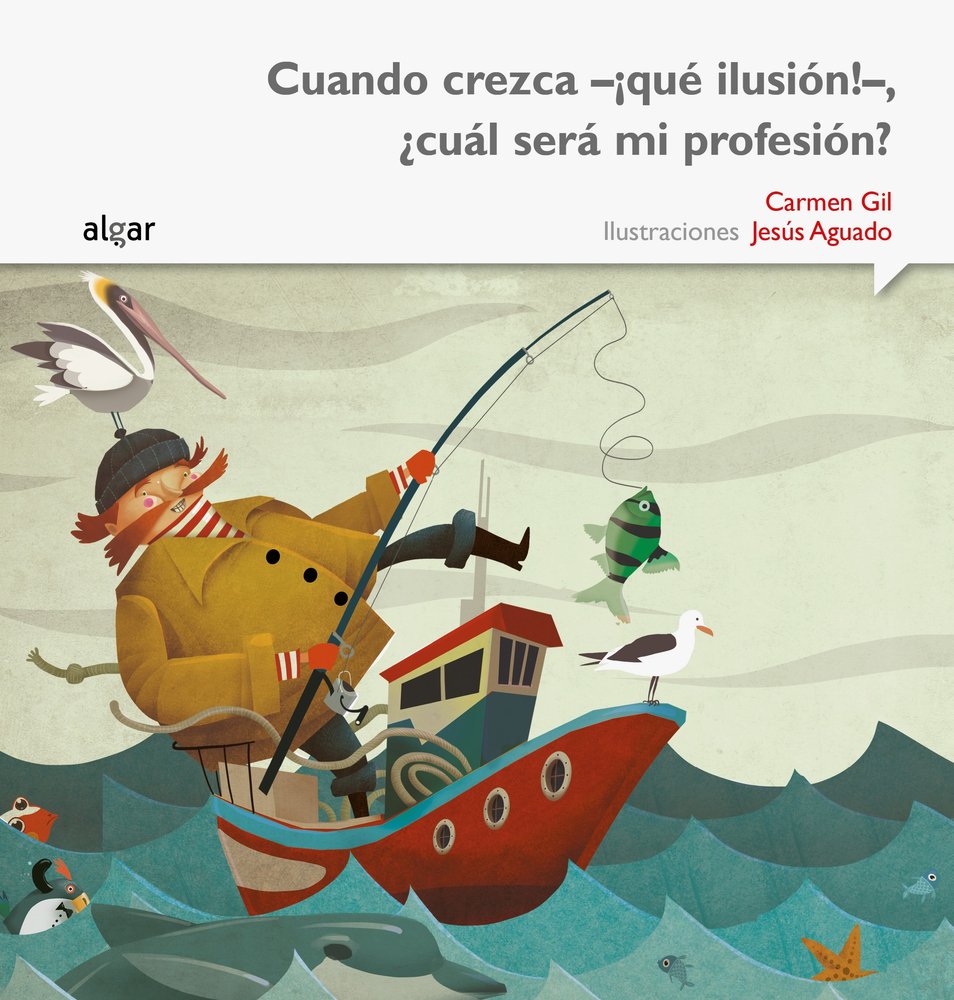 Cuando crezca -¡qué ilusión!-, ¿cuál será mi profesión?, de Gil Martínez, Carmen | portada del libro