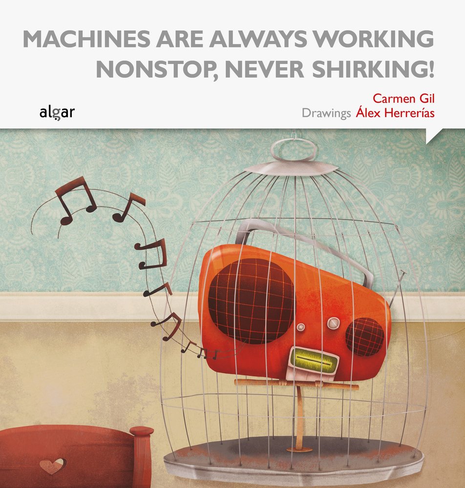 Machines are always working nonstop, never shirking!, de Gil Martínez, Carmen | portada del libro