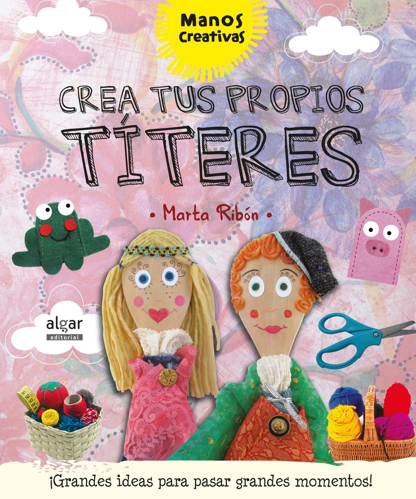 Crea tus própios títeres, de Ribón Calabia, Marta | portada del libro