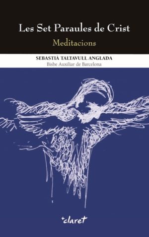 Les Set Paraules de Crist. Meditacions, de Taltavull Anglada, Sebastià | portada del libro