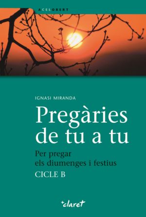 Pregàries de tu a tu. Cicle B, de Miranda Giménez-Rico, Ignasi | portada del libro