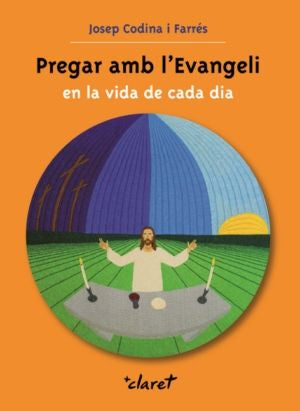 Pregar amb l'Evangeli en la vida de cada dia, de Codina i Farrés, Josep | portada del libro