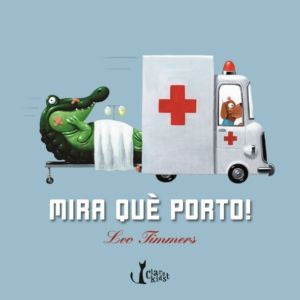 Mira què porto!, de Timmers, Leo | portada del libro