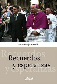 Recuerdos y esperanzas, de Pujol Balcells, Jaume | portada del libro