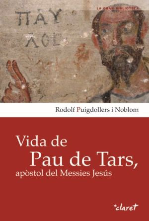 Vida de Pau de Tars, apòstol del Messies Jesús, de Puigdollers Noblom, Rodolf | portada del libro