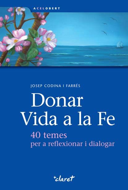 Donar vida a la fe, de Codina i Farrés, Josep | portada del libro