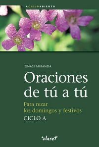 Oraciones de tú a tú. Ciclo A, de Miranda Giménez-Rico, Ignasi | portada del libro