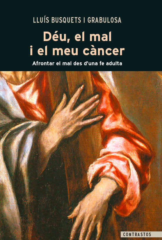 Déu, el mal i el meu càncer, de Busquets i grabulosa, lluís | portada del libro