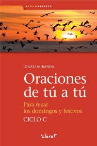 Oraciones de tú a tú. Ciclo C, de Miranda Giménez-Rico, Ignasi | portada del libro