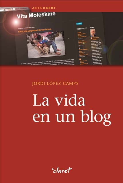 La vida en un blog, de López Camps, Jordi | portada del libro
