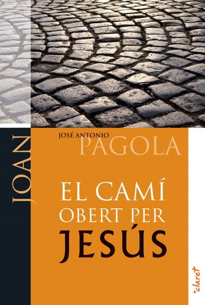 El camí obert per Jesús. Joan, de Pagola Elorza, José Antonio | portada del libro