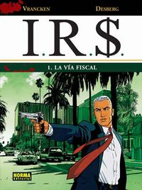 I.R.S. 01. LA VÍA FISCAL, de Desberg | portada del libro