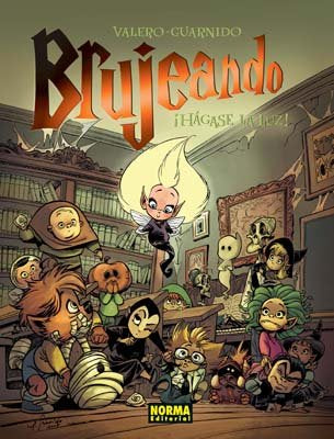 BRUJEANDO 02. ¡HÁGASE LA LUZ!, de Guarnido, Juanjo | portada del libro