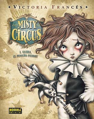MISTY CIRCUS 1. SASHA, EL PEQUEÑO PIERROT, de Francés, Victoria | portada del libro