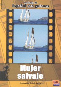 Español con guiones. Mujer salvaje, de Galindo García | portada del libro
