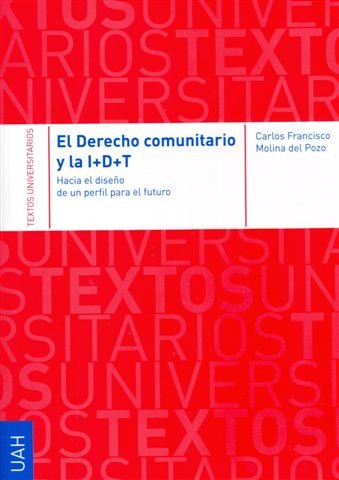 El Derecho comunitario y la I+D+T, de Molina del Pozo, José Francisco | portada del libro