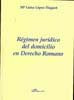 Régimen jurídico del domicilio en Derecho Romano, de López Huguet, María Luisa | portada del libro