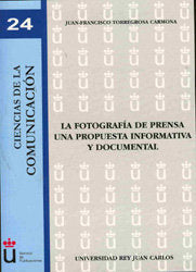 La fotografía de prensa. Una propuesta informativa y documental, de Torregosa Carmona, Juan-Francisco | portada del libro