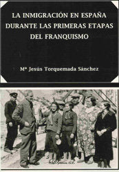 La inmigración en España durante las primeras etapas del franquismo, de Torquemada Sánchez, María Jesús | portada del libro
