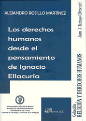 Los derechos humanos desde el pensamiento de Ignacio Ellacuría, de Rosillo Martínez, Alejandro | portada del libro