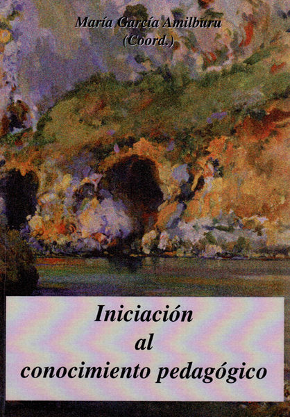 Iniciación al conocimiento pedagógico, de García Amilburu, María | portada del libro