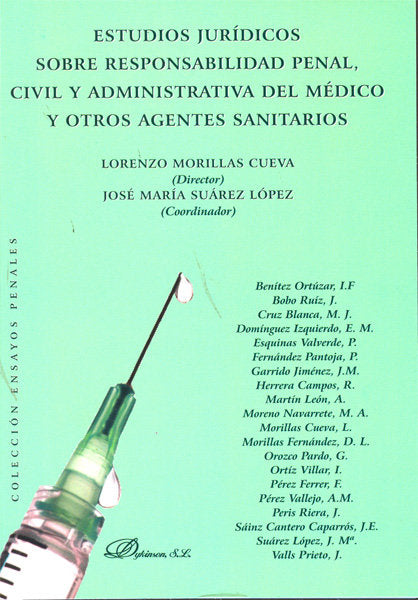 Estudios jurídicos sobre responsabilidad penal, civil y administrativa del médico y otros agentes sa, de Morillas Cueva | por