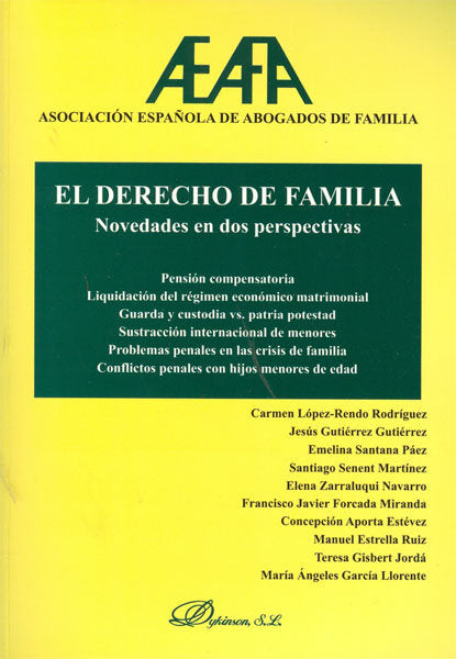 El derecho de familia. Novedades en dos perspectivas. Pensión compensatoria. Liquidación del régimen, de Asociación Española 
