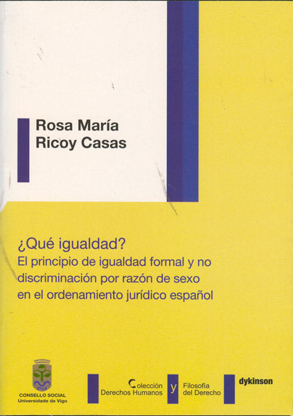 ¿Qué igualdad? El principio de igualdad formal y no discriminación por razón de sexo en el ordenamie, de Ricoy Casas, Rosa Ma